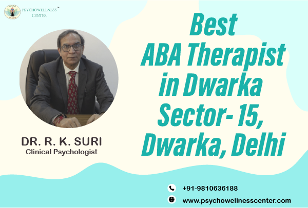 Best ABA Therapist in Dwarka Sector 15 Dwarka Delhi